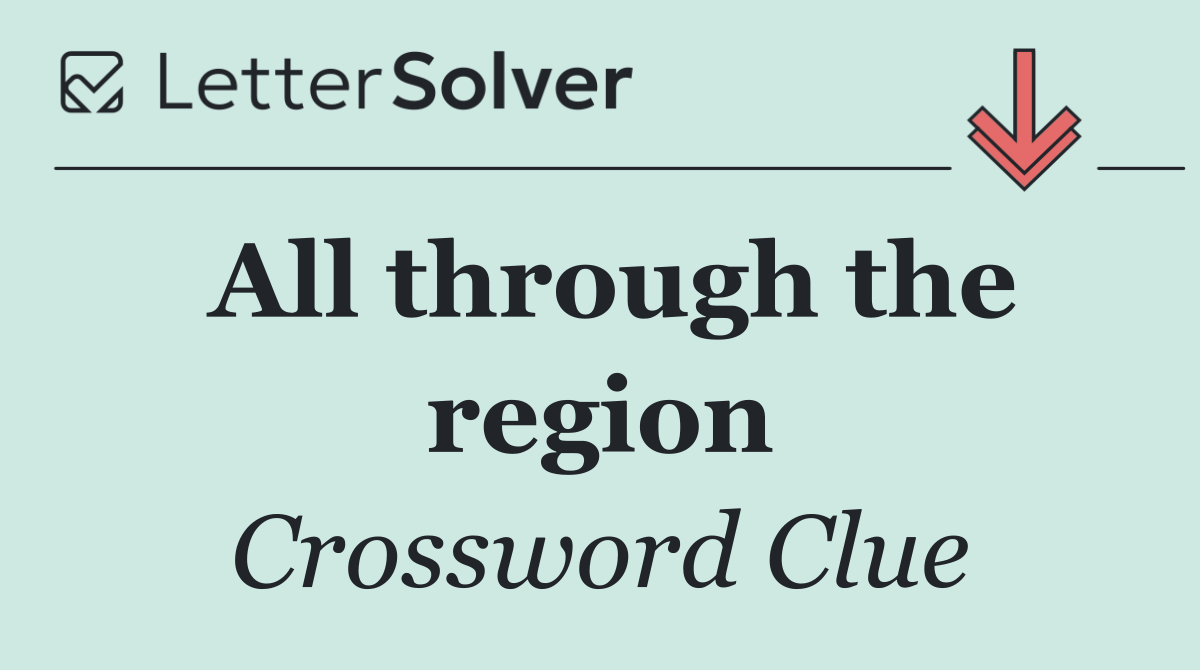 All through the region