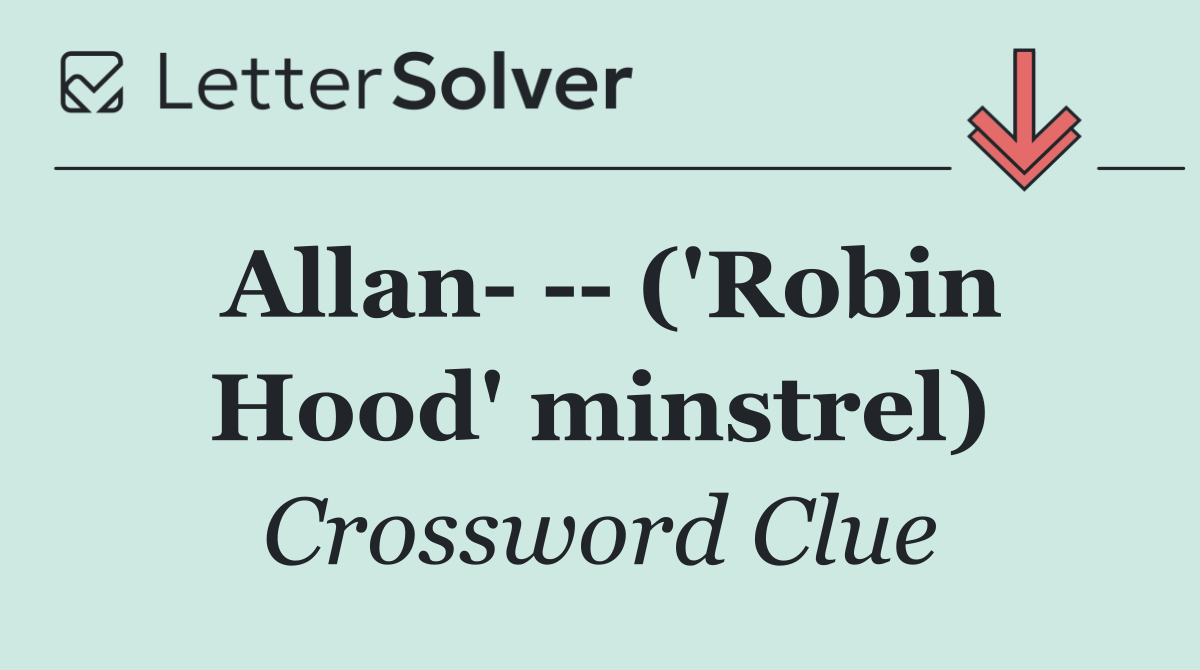 Allan     ('Robin Hood' minstrel)