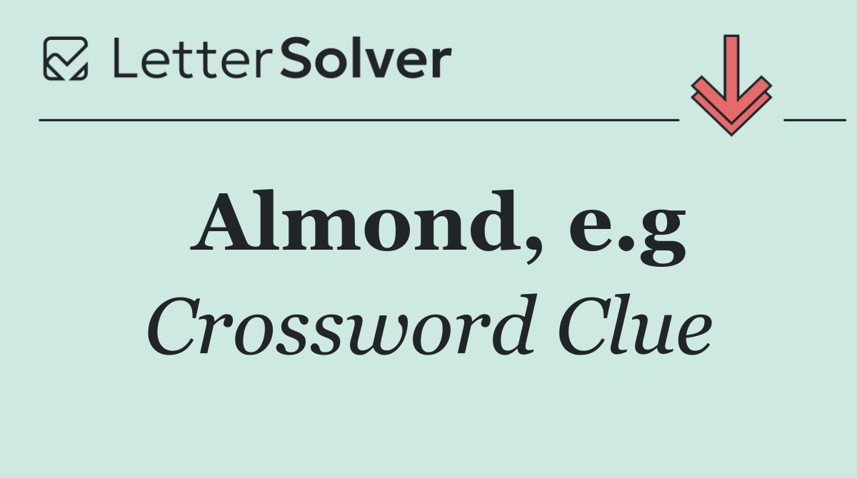 Almond, e.g