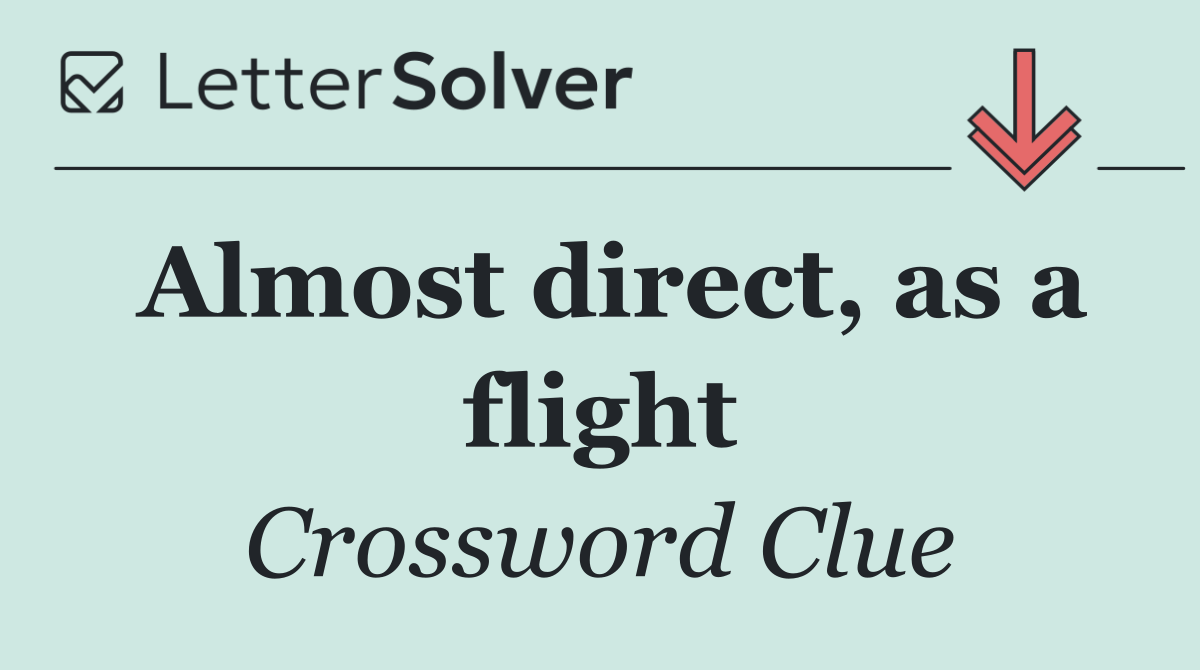 Almost direct, as a flight