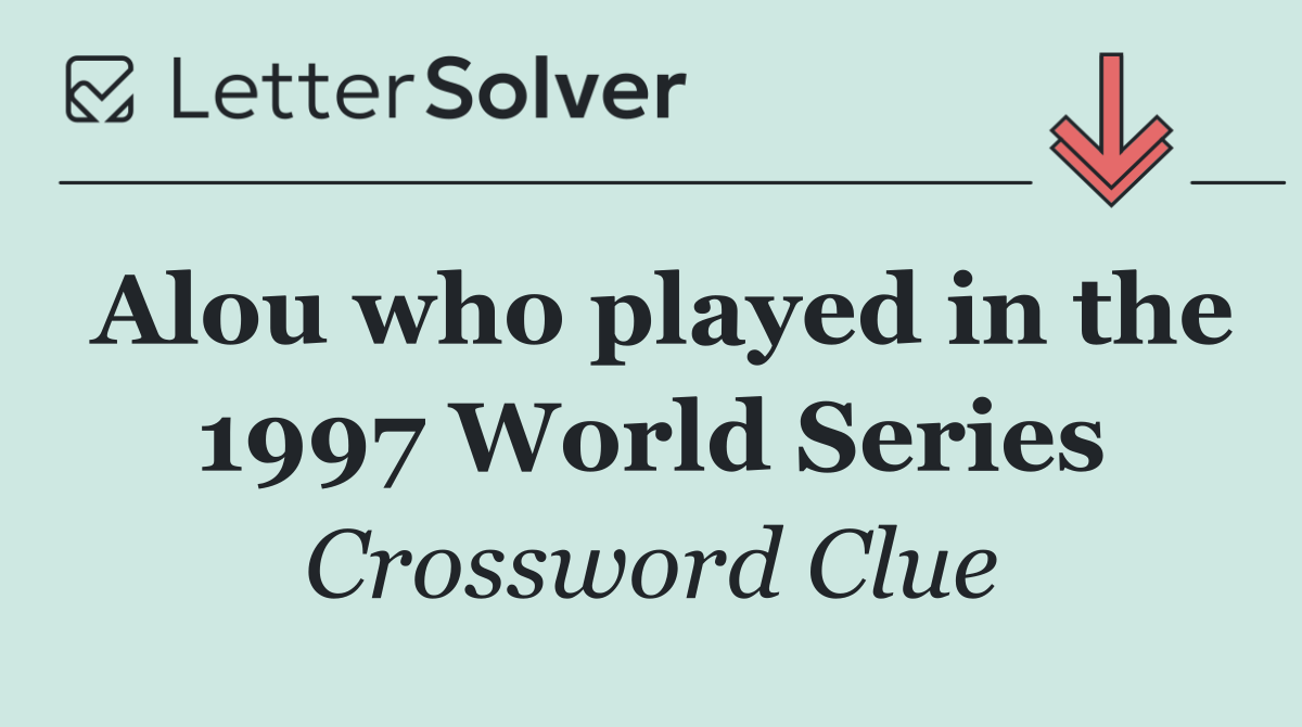Alou who played in the 1997 World Series
