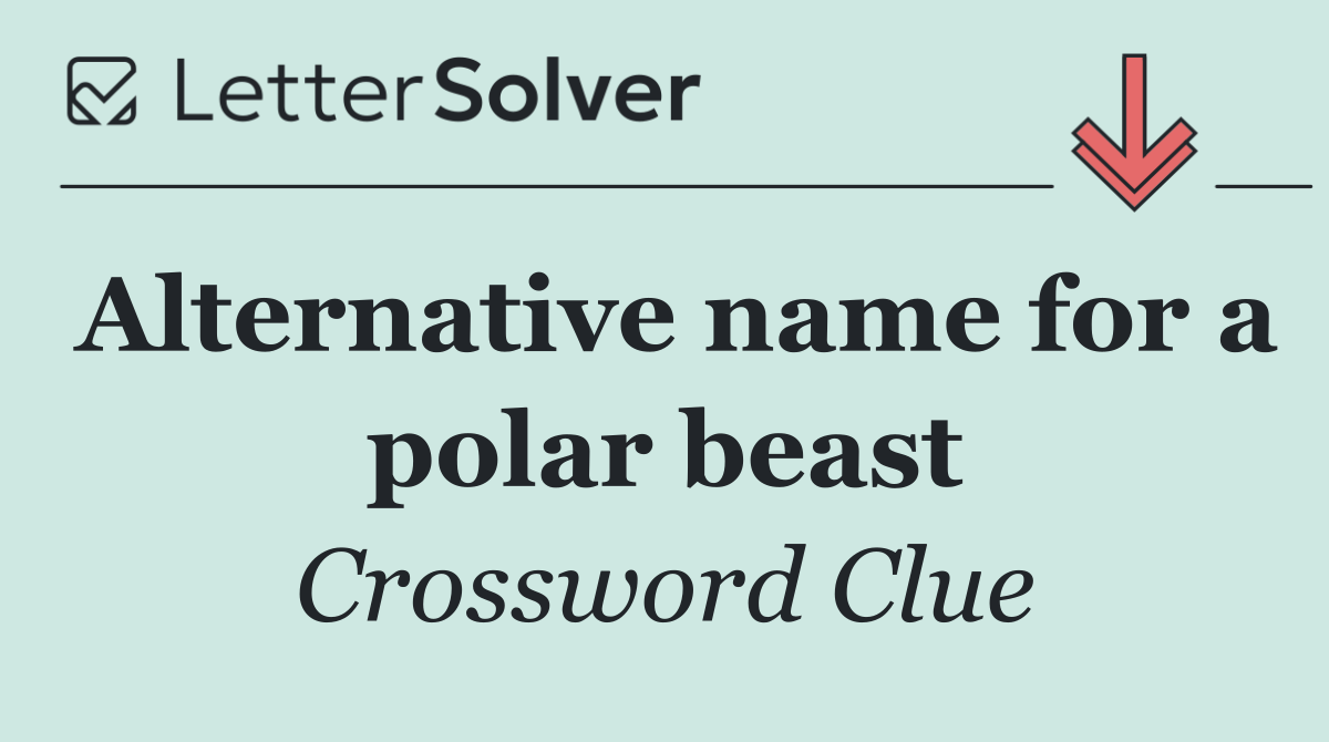 Alternative name for a polar beast