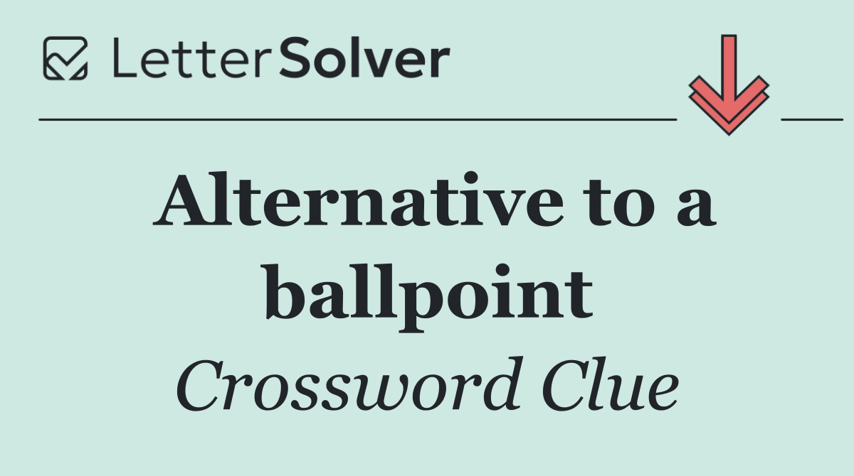 Alternative to a ballpoint