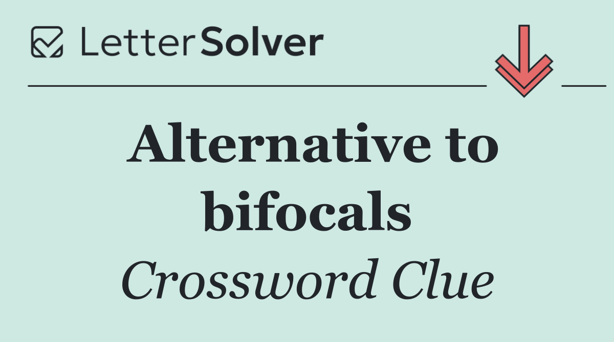 Alternative to bifocals