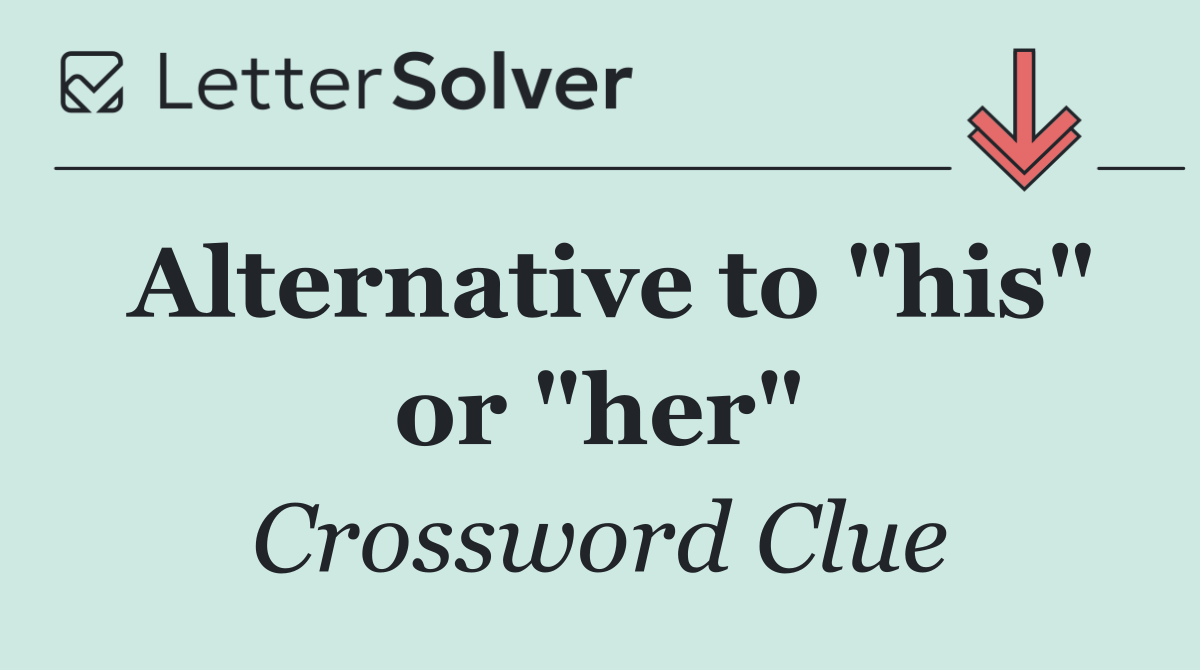 Alternative to "his" or "her"