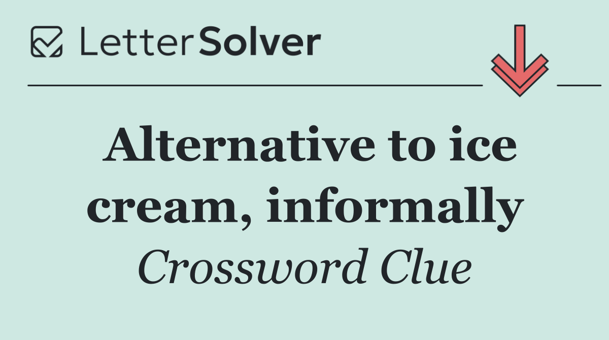 Alternative to ice cream, informally