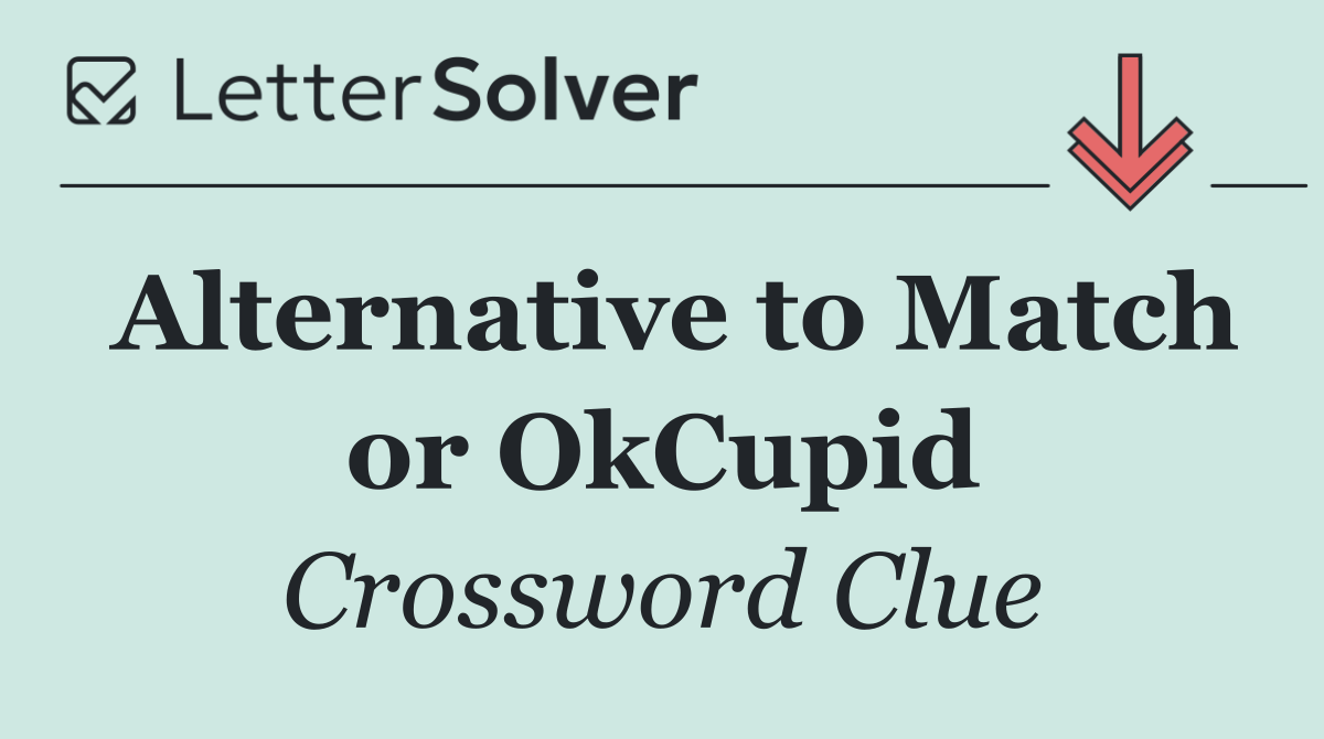 Alternative to Match or OkCupid
