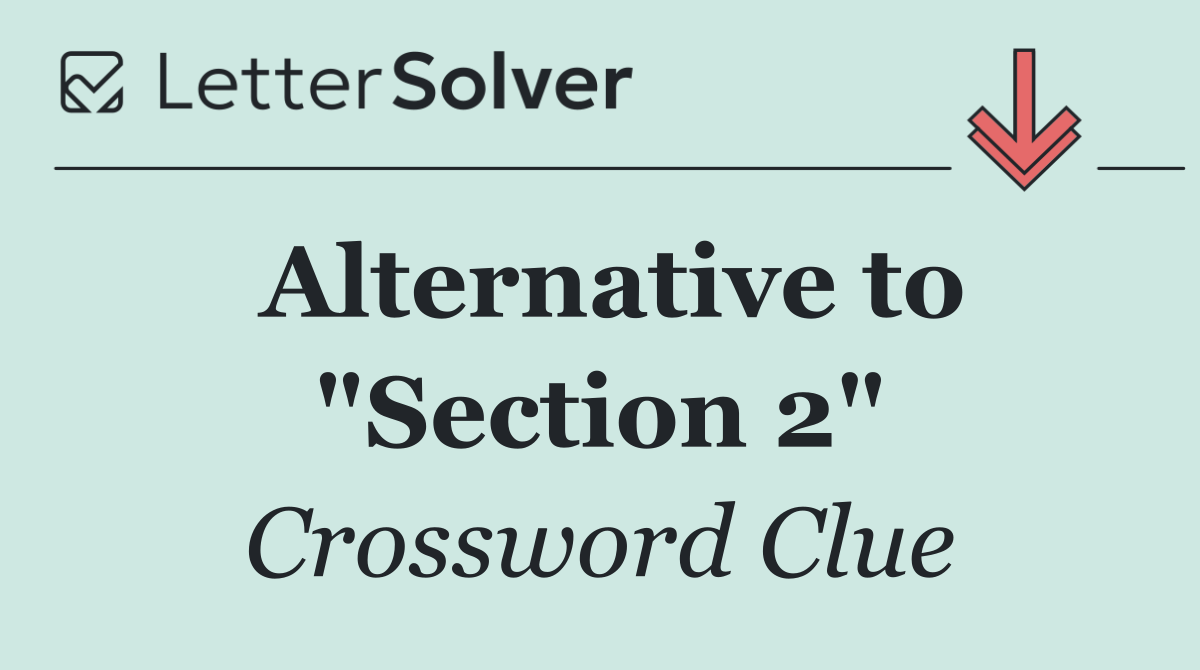 Alternative to "Section 2"