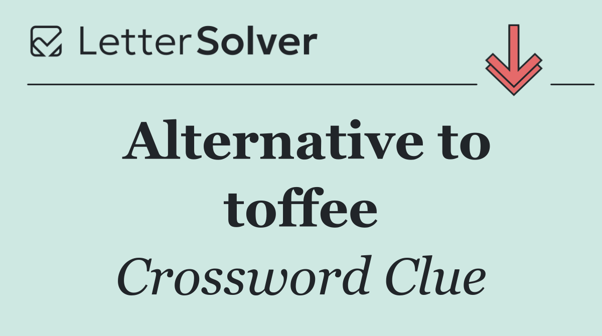Alternative to toffee