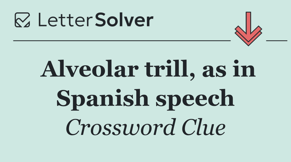 Alveolar trill, as in Spanish speech