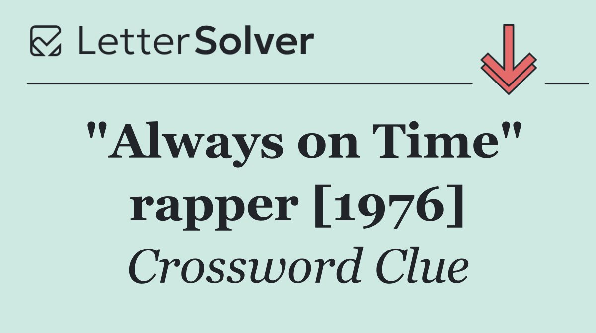 "Always on Time" rapper [1976]