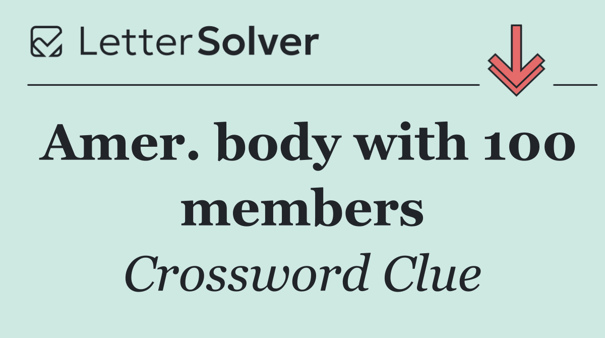 Amer. body with 100 members