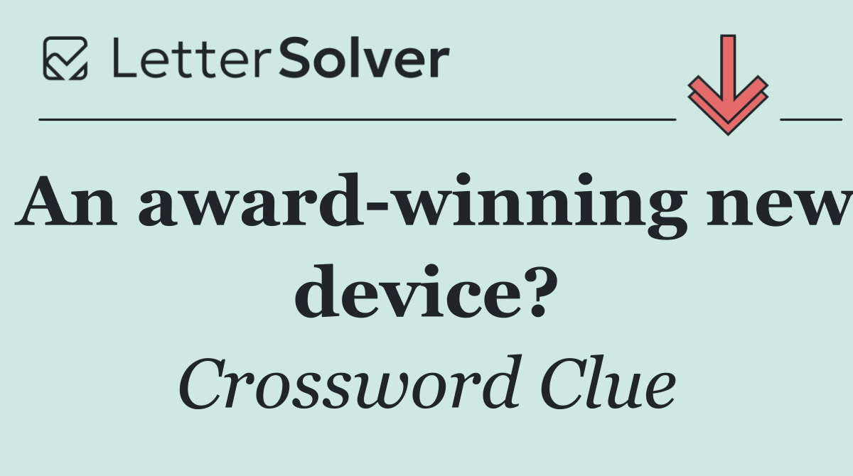 An award winning new device?