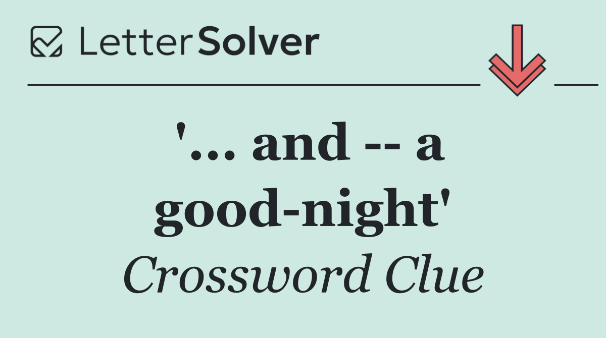 '... and    a good night'