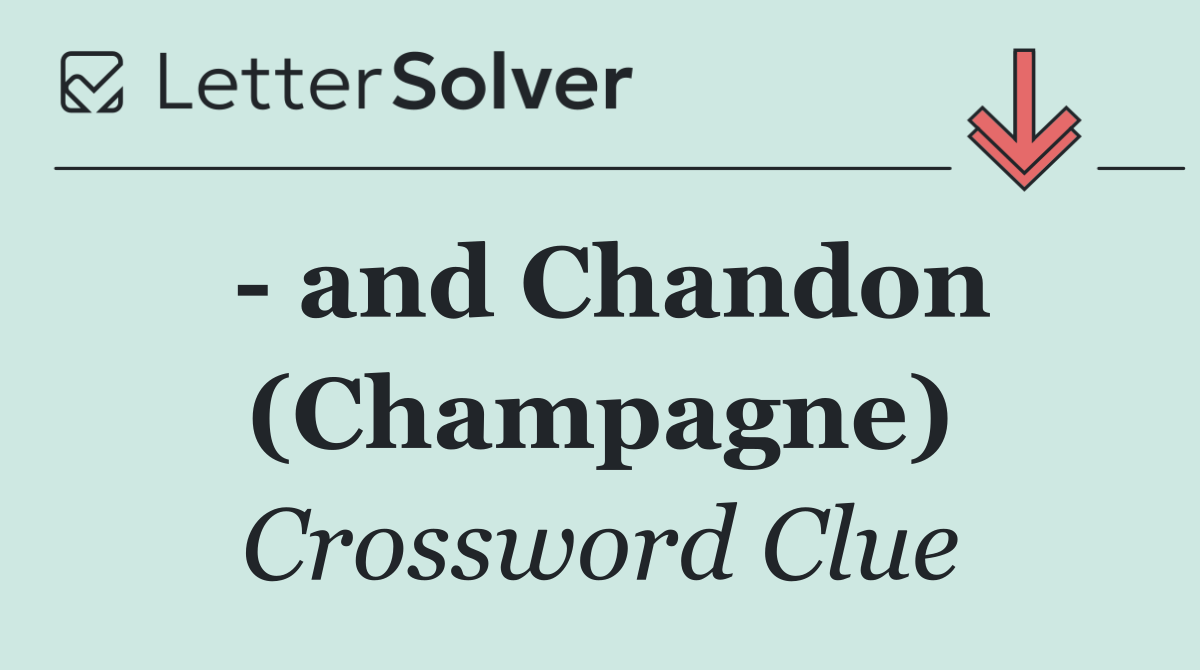   and Chandon (Champagne)