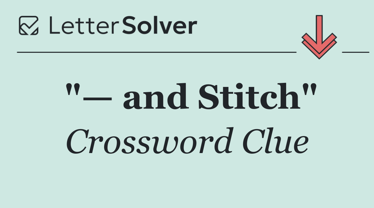 "— and Stitch"