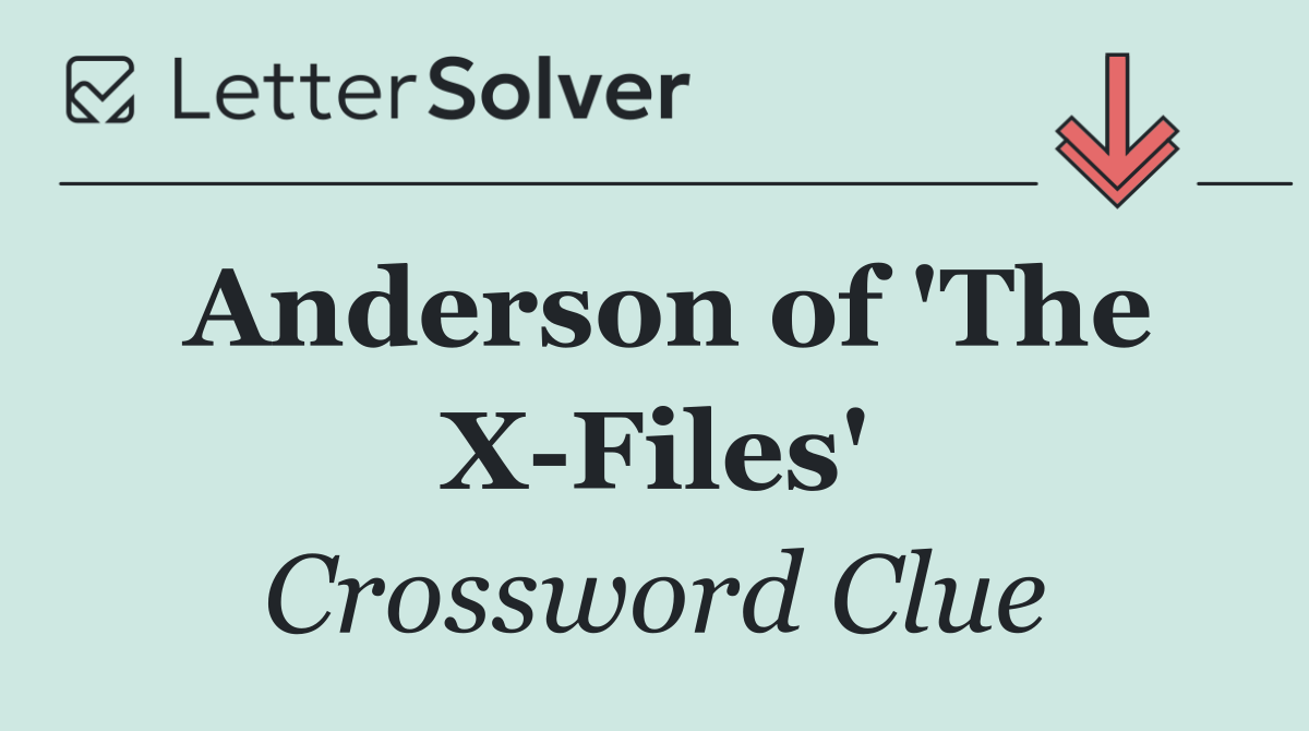 Anderson of 'The X Files'