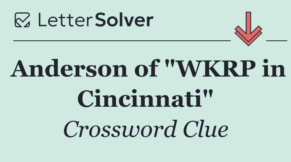 Anderson of "WKRP in Cincinnati"