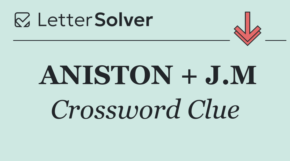 ANISTON + J.M