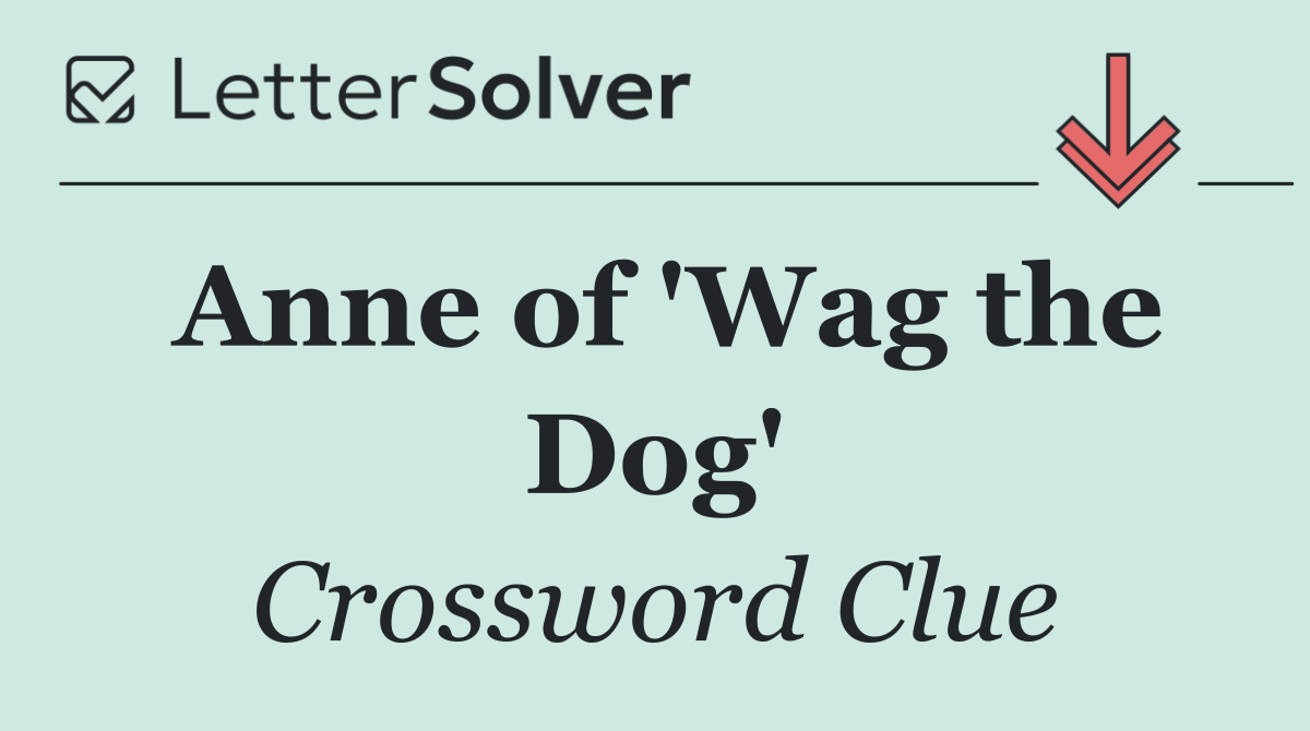 Anne of 'Wag the Dog'