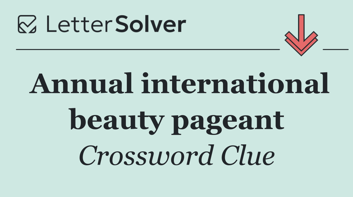 Annual international beauty pageant