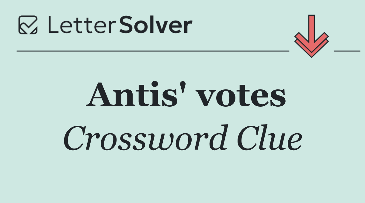 Antis' votes