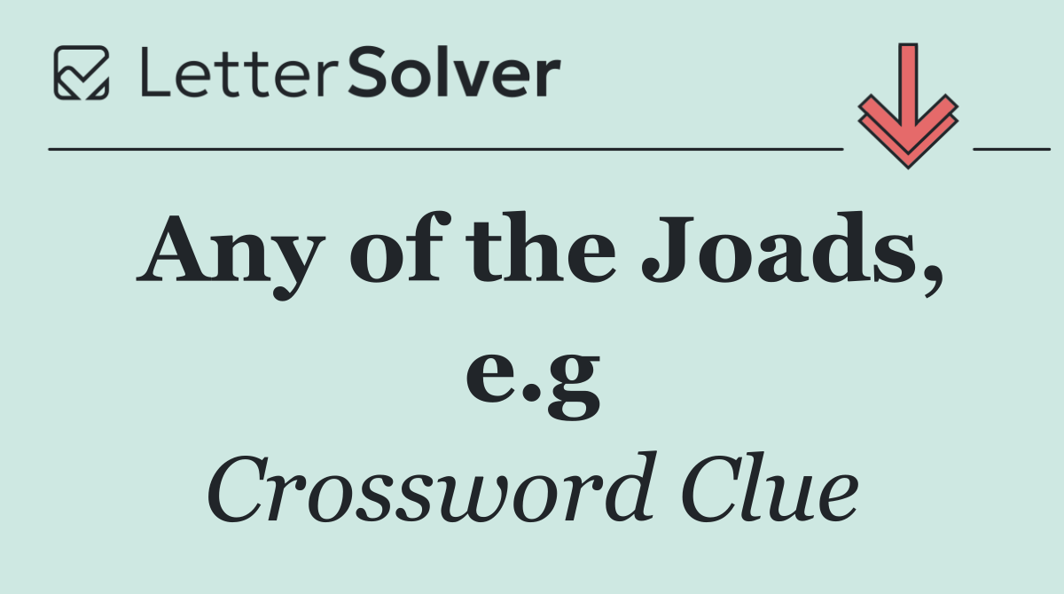 Any of the Joads, e.g