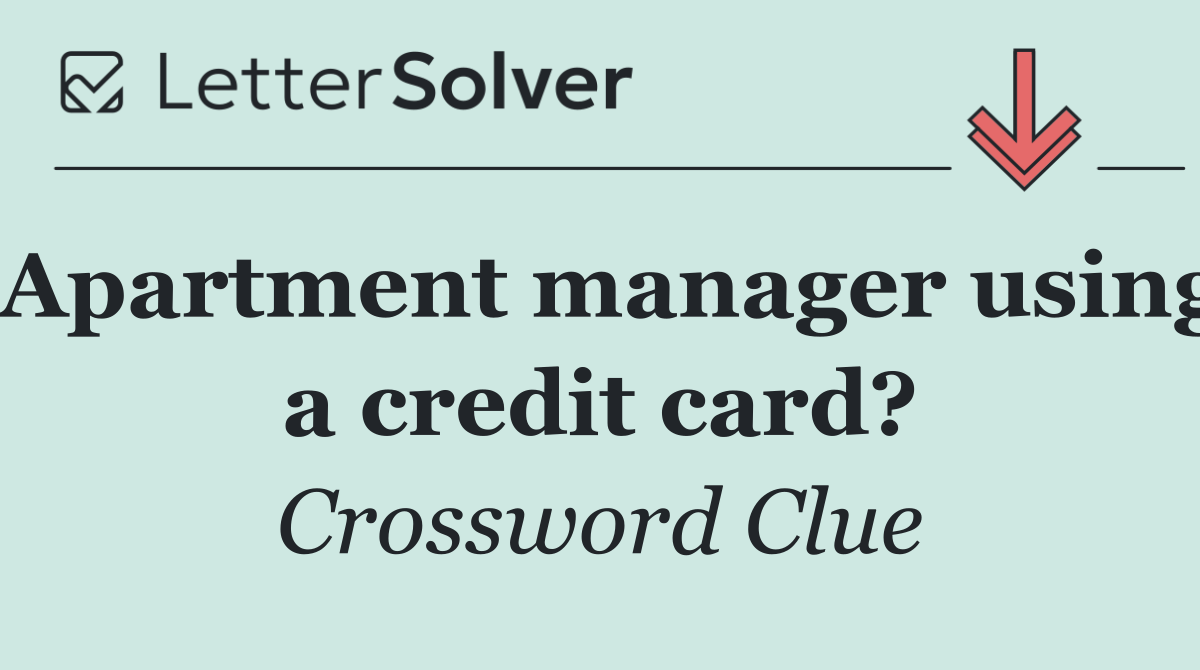 Apartment manager using a credit card?