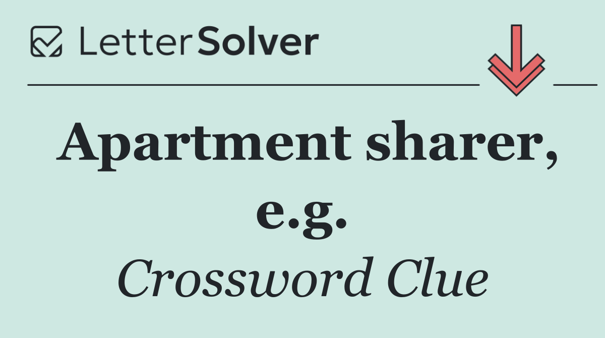 Apartment sharer, e.g.