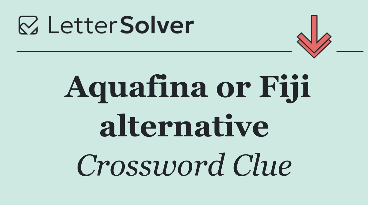 Aquafina or Fiji alternative