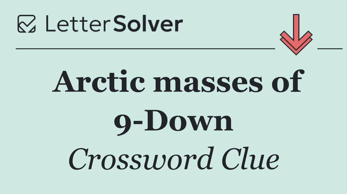 Arctic masses of 9 Down