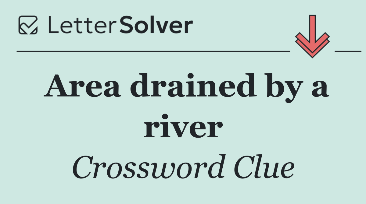 Area drained by a river
