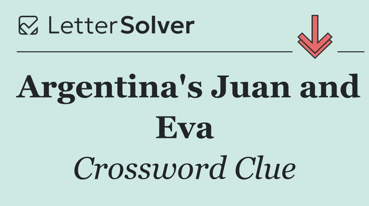 Argentina's Juan and Eva