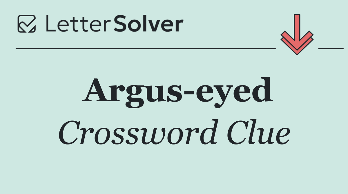 Argus eyed