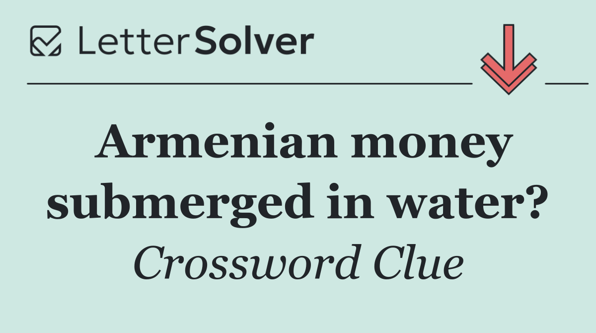 Armenian money submerged in water?