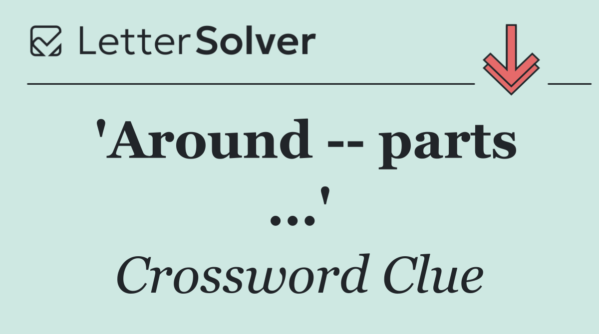 'Around    parts ...'