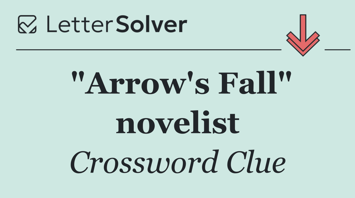"Arrow's Fall" novelist