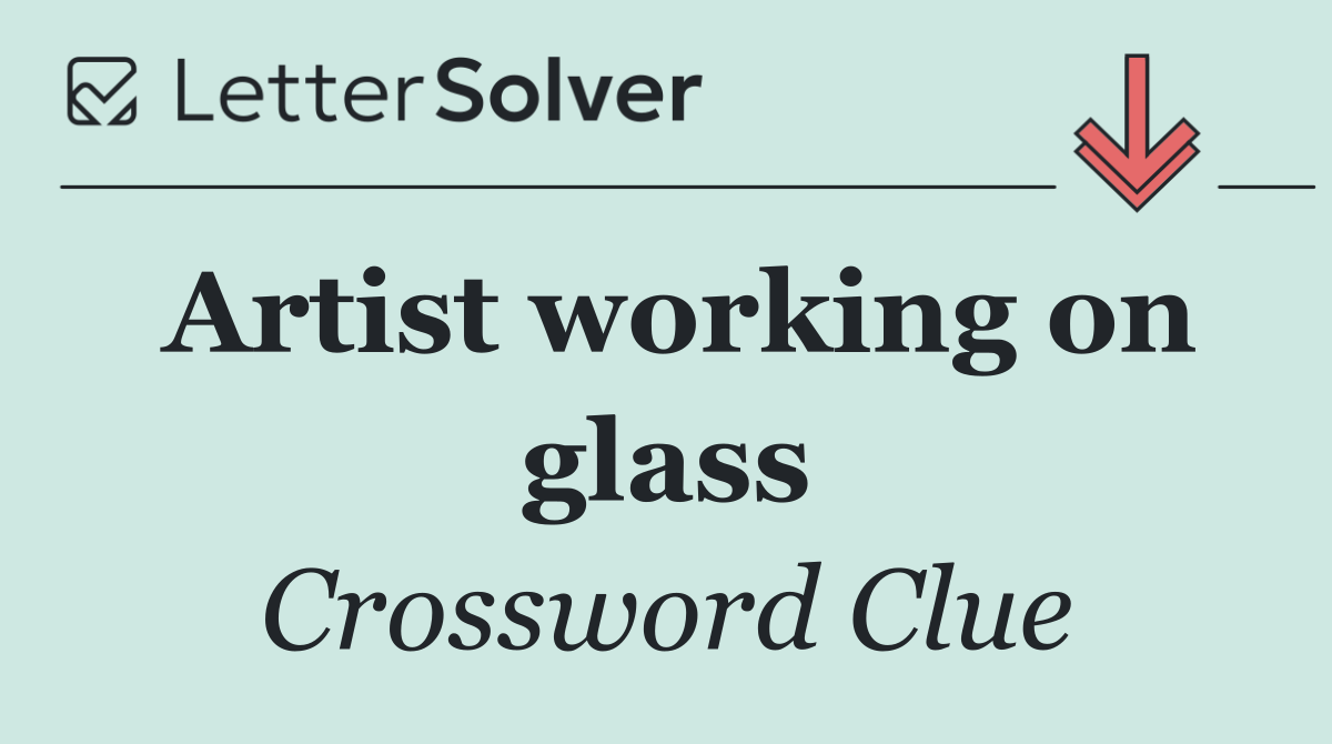 Artist working on glass
