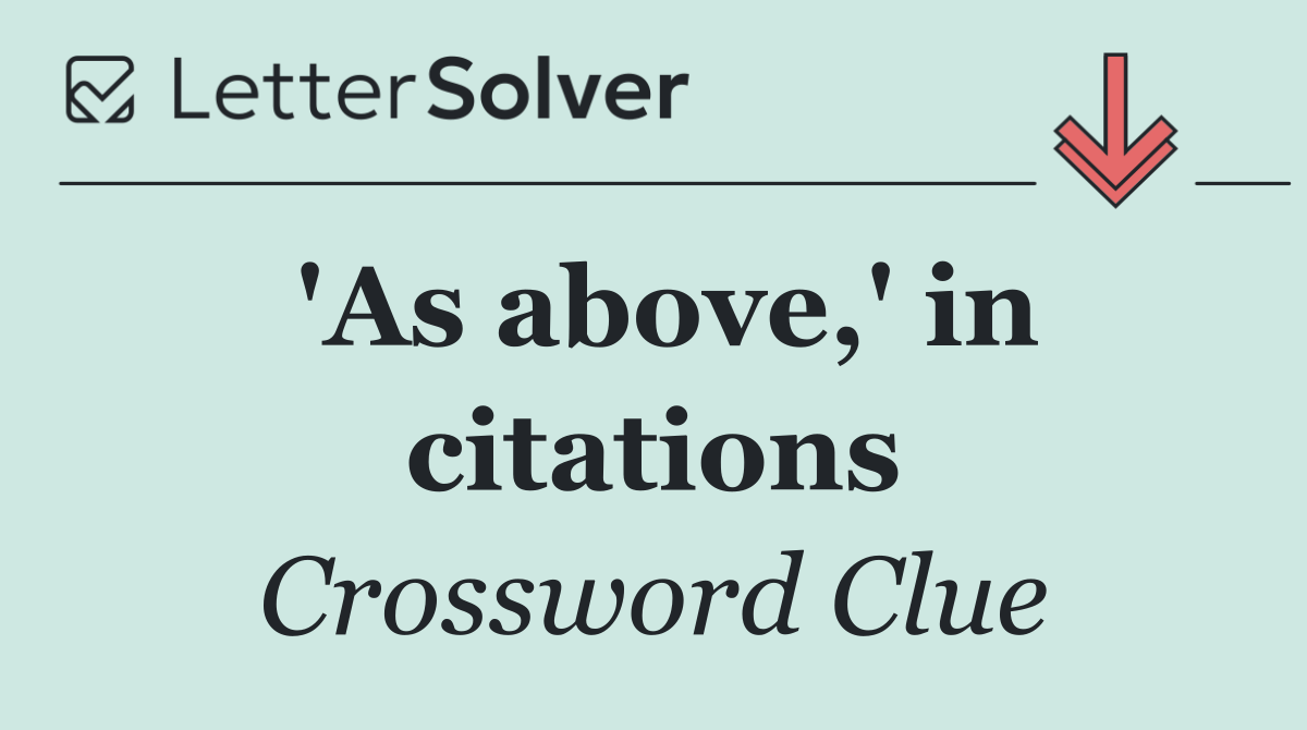 'As above,' in citations