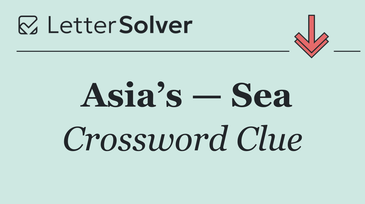 Asia’s — Sea