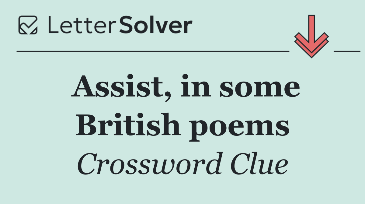 Assist, in some British poems
