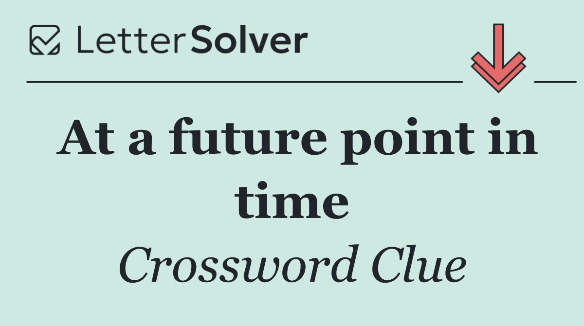 At a future point in time