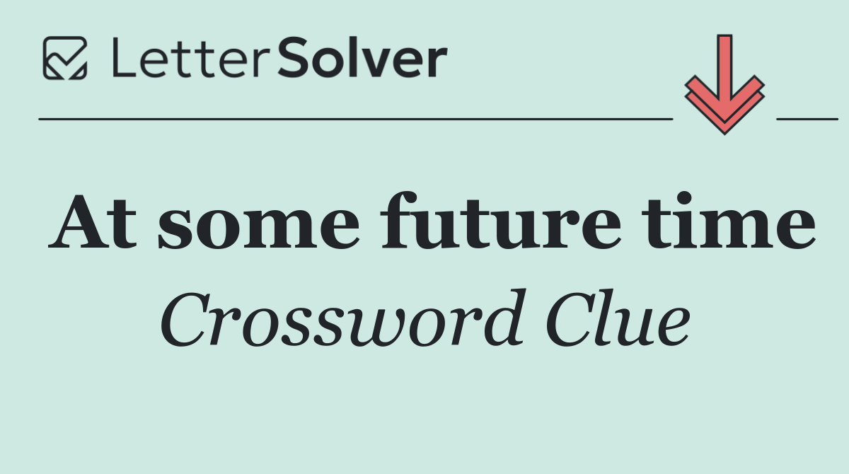 At some future time