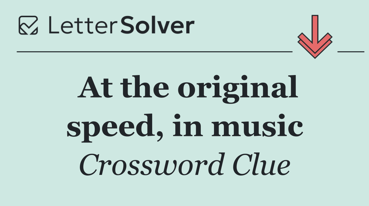 At the original speed, in music