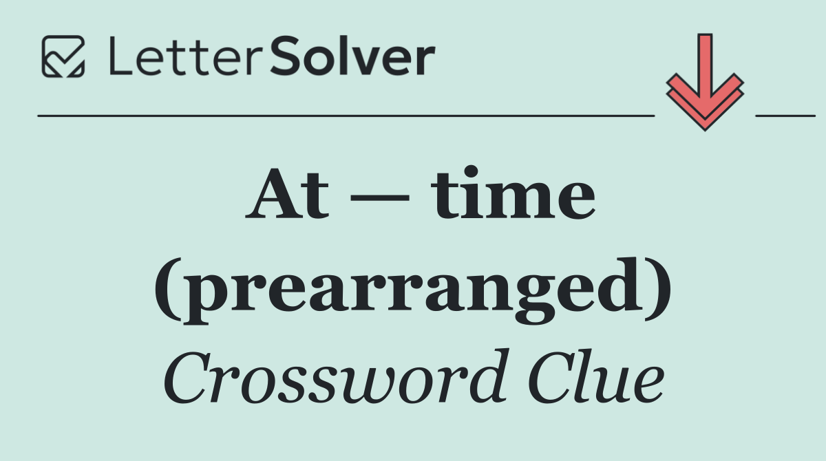At — time (prearranged)