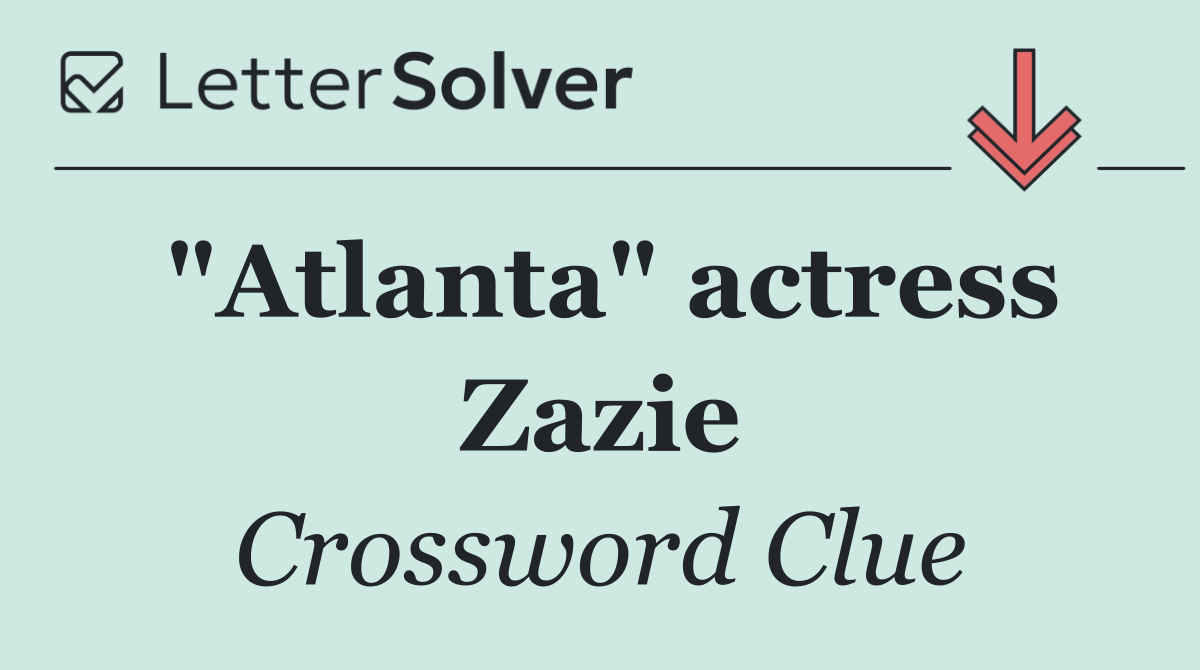 "Atlanta" actress Zazie