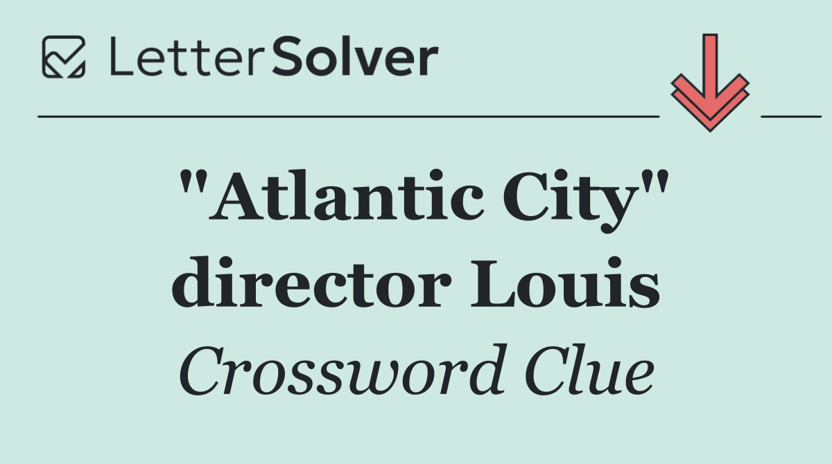 "Atlantic City" director Louis