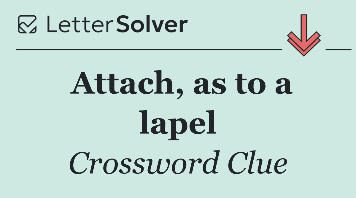 Attach, as to a lapel