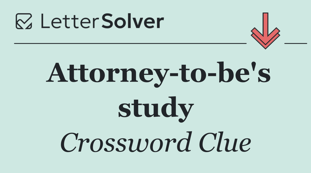 Attorney to be's study