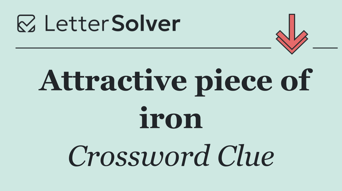 Attractive piece of iron